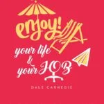 How To Enjoy Your Life And Your Job
