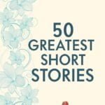 50 Greatest Short Stories