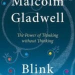Blink: The Power Of Thinking Without Thinking