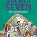 Good Old Secret Seven: 12 (The Secret Seven Series)