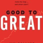 Good To Great. Why Some Companies Make The Leap...And Others Don't