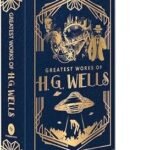 Greatest Works of H G Wells