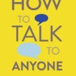 How To Talk To Anyone: 92 Little Tricks For Big Success In Relationships