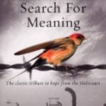Man's Search For Meaning: The Classic Tribute To Hope From The Holocaust