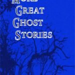 More Great Ghost Stories