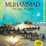 Muhammad The Last Prophet (Illustrated Biography)