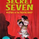 Secret Seven: Mystery Of The Theatre Ghost