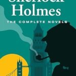 The Complete Sherlock Holmes (2 Volume Box Set)