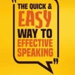 THE QUICK & EASY WAY TO EFFECTIVE SPEAKING