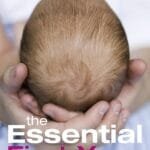 The Essential First Year: What Babies Need Parents To Know