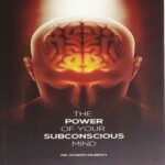 The Power Of Your Subconscious Mind