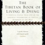The Tibetan Book Of Living And Dying