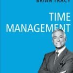 Time Management: The Brian Tracy Success Library