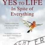 Yes To Life In Spite Of Everything