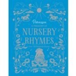 A TREASURY OF NURSERY RHYMES - Over 100 favourite Rhymes to enjoy Includes Humpty Dumpty, Jack and Jill, Little Bo-Peep and many more!