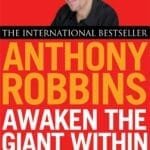 Awaken the Giant within: How to Take Immediate Control of Your Mental, Emotional, Physical and Financial Life