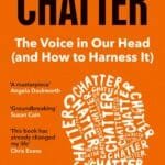 Chatter: The Voice In Our Head And How To Harness It