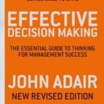 Effective Decision Making (REV ED): The essential guide to thinking for management success