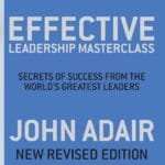 Effective Leadership Masterclass: Secrets of Success from the World's Greatest Leaders