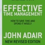 Effective Time Management (Revised edition): How to save time and spend it wisely