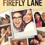 Firefly Lane: Now a Major Netflix Series