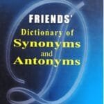 Friend's Dictionary of Synonyms And Antonyms