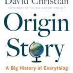 Origin Story: A Big History of Everything