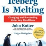 Our Iceberg is Melting: Changing and Succeeding Under Any Conditions