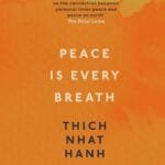 Peace Is Every Breath: A Practice For Our Busy Lives