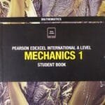 Pearson Edexcel International A Level Mathematics Mechanics 1 Student Book