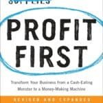 Profit First: Transform Your Business From A Cash-Eating Monster To A Money-Making Machine