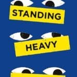 STANDING HEAVY: Shortlisted for the International Booker Prize 2023
