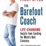 The Barefoot Coach : Life-Changing Insights from Coaching the World's Best Cricketers
