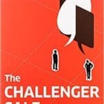 The Challenger Sale: How To Take Control Of The Customer Conversation