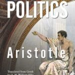 The Politics: Aristotle's Philosophy On "Man" As A "Political Animal"