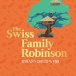 The Swiss Family Robinson - Harpercollins Children’S Classic