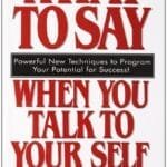 WHAT TO SAY WHEN YOU TALK TO YOURSELF