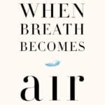 When Breath Becomes Air