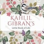 Kahlil Gibran Little Book of Life