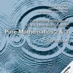 Cambridge AS & A Level Mathematics Pure Mathematics 2 & 3 Coursebook pure math 2 and 3 Math