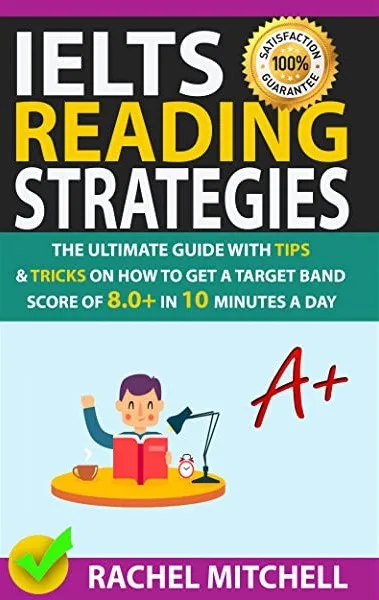 IELTS Reading Strategies: The Ultimate Guide with Tips and Tricks on How to Get a Target Band Score of 8.0+ in 10 Minutes a Day (Rachel Mitchell) - Image 1