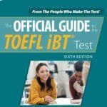 Official Guide to the TOEFL iBT Test, Sixth Edition (Official Guide to the TOEFL Test)