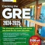 Cracking The GRE 2024-2025: The Strategies, practice, and review you need for the score you want