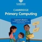 Cambridge Primary Computing Learner's Book 6