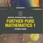 Further Pure Mathematics 1 Student Book : Edexcel International A Level Mathematics
