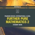 Further Pure Mathematics 2 Student Book : Edexcel International A Level Mathematics
