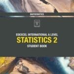 Statistics 2 Student Book : Edexcel International A Level Mathematics