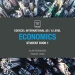Economics Student Book 1 : Edexcel International AS / A Level