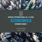 Economics Student Book 1 : Edexcel International AS / A Level