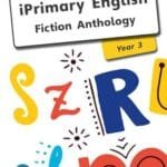 iPrimary English Anthology Year 3 Fiction